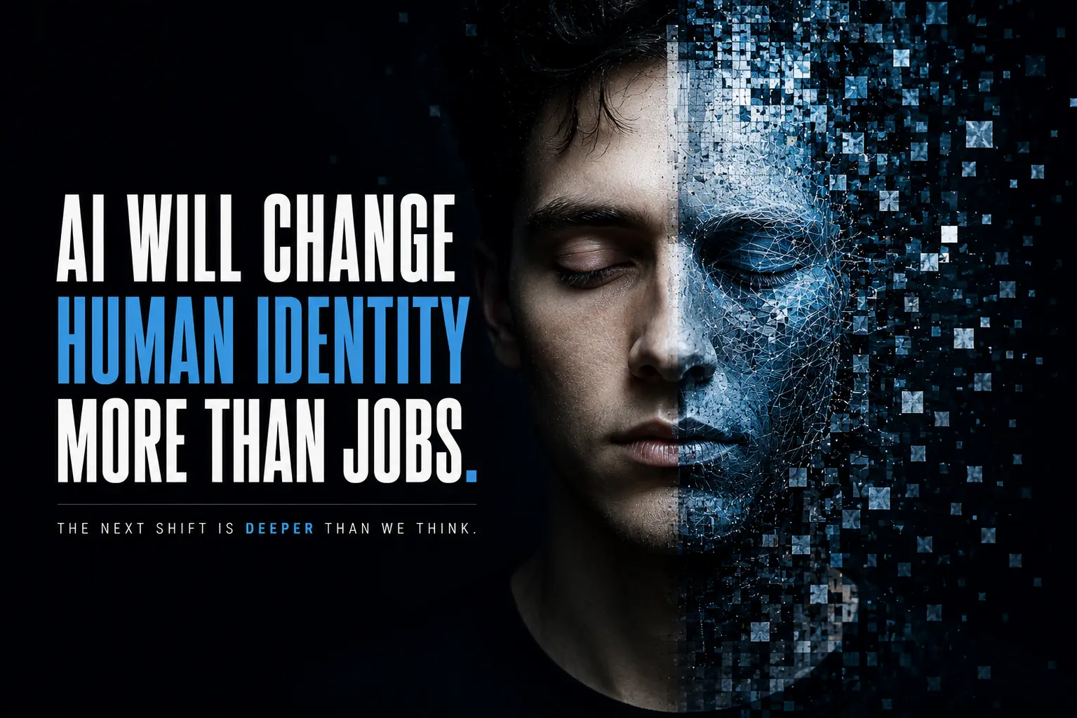 AI Will Change Human Identity More Than Jobs